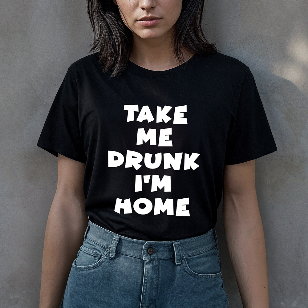 Take Me Drunk I'm Home - Takemedrunk tekst shirt zwart 1 - Take Me Drunk I'm Home